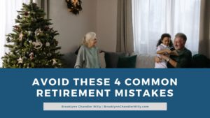 Brooklynn Chandler Willy Avoid These 4 Common Retirement Mistakes