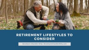Brooklynn Chandler Willy Retirement Lifestyles to Consider