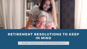 Brooklynn Chandler Willy Retirement Resolutions to Keep in Mind
