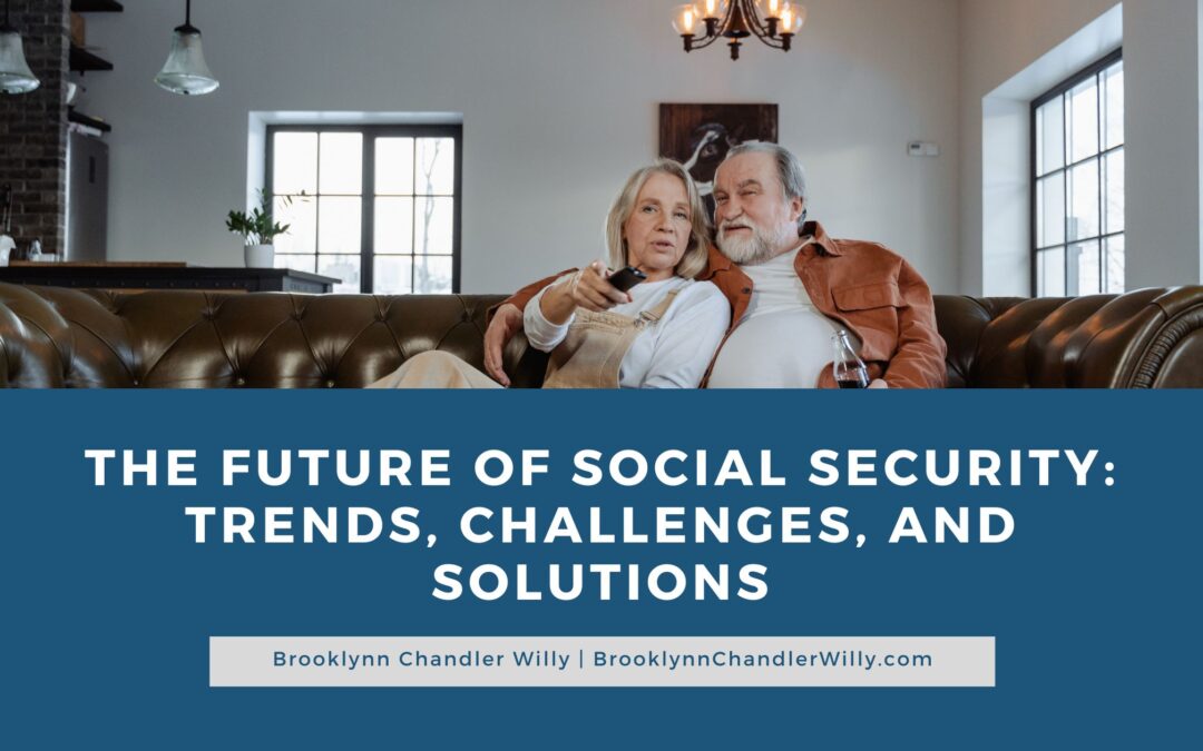 The Future of Social Security: Trends, Challenges, and Solutions