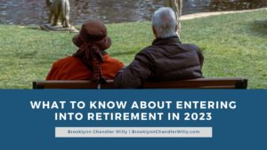 Brooklynn Chandler Willy What to Know About Entering Into Retirement in 2023