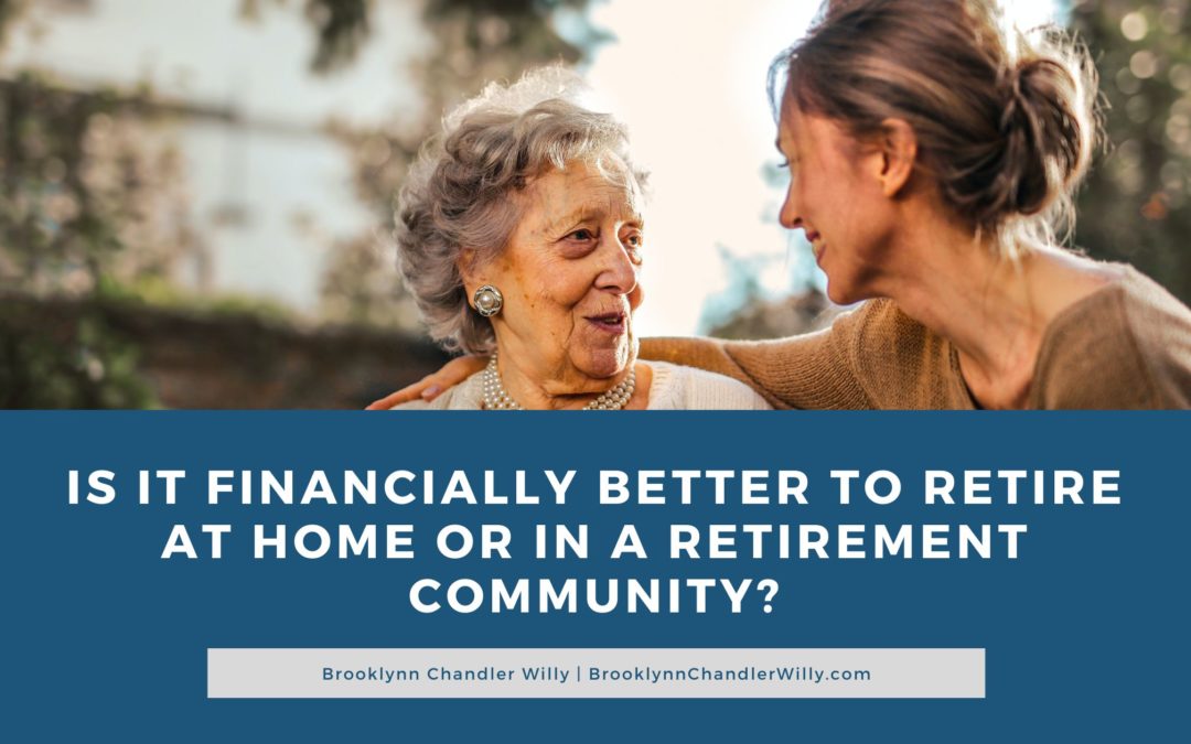 Is It Financially Better to Retire at Home or In a Retirement Community?