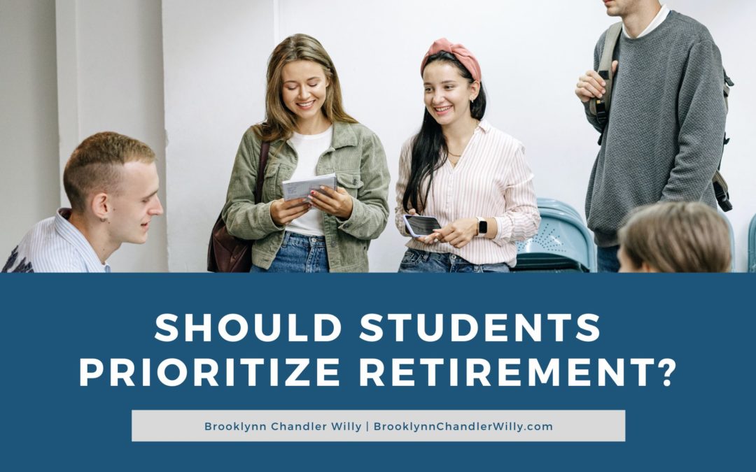 Should Students Prioritize Retirement?
