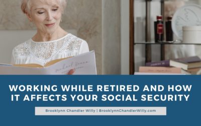 Working While Retired and How it Affects Your Social Security